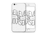 Believe In Yourself White Out Skin for the Apple iPhone 6S Plus