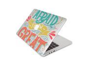 Don t Be Afraid To Be Great White Background With Coral Turquoise and Yellow Skin 13 Inch Apple MacBook Without Retina Display Complete Coverage Top Bottom I