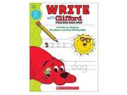 Scholastic Teaching Resources SC 581958 Write with Clifford The Big Red Dog Workbook