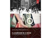 Pearson Education 0321949722 Adobe Photoshop Elements 12 Classroom in a Book