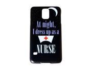 At Night I Dress Up As A Nurse Back Case For Samsung Galaxy S5 Medical Nursing Case By iCandy Products