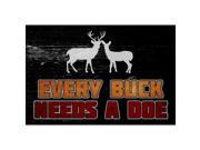 Every Buck Needs A Doe Picture Quote Sign
