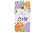 Motivational Be Bold Quote Floral Watercolor Flowers Phone Case Clear For Apple iPhone 6s Plus Case