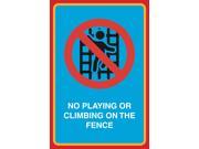 No Playing Or Climbing On The Fence Print Picture Safety Large 12 x 18 Notice Outdoor School Office Business Sign Alum