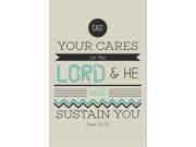 Cast Your Cares On The Lord He Will Sustain You Psalm 55 22 Motivational Sign Inspirational Quote Large 12 x 18 Sign