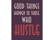 Good Things Happen To Those Who Hustle Typography Print Motivational Poster Inspirational Office Art 13x19