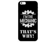 iCandy Products I m The Mechanic That s Why! Phone Case for the Apple Iphone 6s