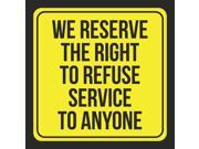 2 Pack Aluminum We Reserve The Right To Refuse Service To Anyone Print Black Yellow Public Window Notice Restaurant
