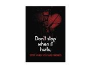 Aluminum Metal Don t Stop When It Hurts Stop When You Are Finished Print Broken Heart Picture Large 12 x 18 Inspiratio