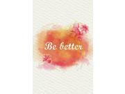 Aluminum Metal Be Better Quote Floral Flower Watercolor Bright Canvas Paper Design Motivational Inspirational Signs