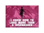 I Know How To Load More Than A Dishwasher Quote Pink Camo Print Girl Lady Gun Rifle Hunting Sign
