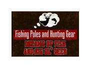 Aluminum Metal Fishing Poles And Hunting Gear Dreams Of Fish And Big Ol Deer Quote Buck Fish Picture Thought Sign