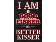 I Am A Good Fisher And A Better Kisser Home Decor Fishing Sign 4 Pack Signs