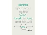 Commit Your Way To The Lord Trust In Him And He Will Act Psalm 37 5 Motivational Sign Inspirational Quote Large 12 x 1