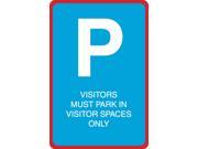 Visitors Must Park In Visitor Spaces Only Print Blue White Car Lot Street Business Office Large 12 x 18 Sign