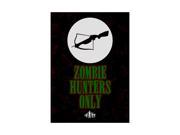Zombie Hunters Only Print Cross Bow Picture Fun Scary Humor Halloween Seasonal Decoration Sign