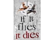 Aluminum Metal If It Flies It Dies Quote Flying Birds Picture Shooting Hunting Sign Large 12 x 18 Sign