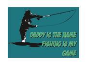 Aluminum Metal Daddy Is The Name Fishing Is My Game Man Cave Home Wall Decoration