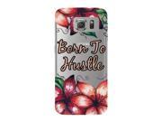Motivational Born To Hustle Quote Floral Watercolor Flowers Phone Case Clear For Samsung Galaxy S6 Case