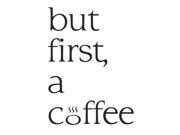 Black White But First A Coffee Print Office Art Home Poster 11x17