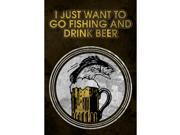 8x10 Print I Just Want To Go Fishing And Drink Beer Poster