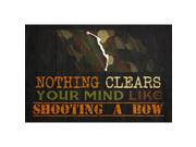 Nothing Clears Your Mind Like Shooting A Bow Quote Camo Print Crossbow Hunting Outdoor Sign Large 12 x 18 Sign