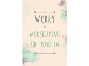 Aluminum Metal Worry Equals Worshipping The Problem Motivational Sign Inspirational Quote 2 Pack Signs