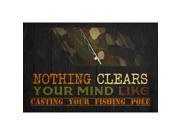 Aluminum Metal Nothing Clears Your Mind Like Casting Your Fishing Pole Quote Camo Print Fish Hunting Outdoor Sign
