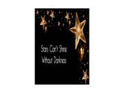 Aluminum Metal Stars Can t Shine Without Darkness Print Star Picture Large 12 x 18 Inspiration Motivational Quote Sign