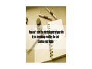 You Can t Start The Next Chapter Of Your Life If You Keep Reading The Last Chapter Over Again Print Large 12 x 18 Pict