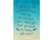If You Are Not Happy For What You Already Have Quote Motivational Sign