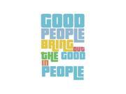 Good People Bring Out The Good In People Word Art Print Colorful Bright Quote Inspirational Motivational Wall Home Off
