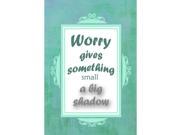 8x10 Inspirational Wall Print Worry Gives Something Small A Big Shadow Motivational Poster Motivational Poster