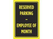 Reserved Parking Employee Of The Month Black Yellow Print Car Parking Lot Business Outdoor Sign Large 12 x 18