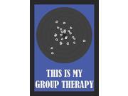 This Is My Group Therapy Sign Large 12 x 18 Aluminum Metal
