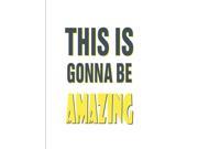 This Is Gonna Be Amazing Quote Home Office Pattern Print Wall Inspirational Motivational Sign Large 12 x 18