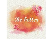 Aluminum Be Better Quote Colorful Floral Motivational Square Sign