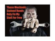 These Mechanic Stained Hands Only Fix My Stuff For Free Auto Worker Man Cave Garage Wall Decoration Sign