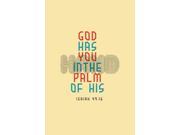 Aluminum Metal God Has You In The Palm Of His Hand Isaiah 49 16 Motivational Sign Inspirational Quote