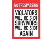 No Trespassing Violators Will Be Shot Survivors Will Be Shot Again Sign 2nd Amendment Gun Right Signs Aluminum Met