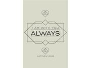I Am With You Always Matthew 20 28 Motivational Sign Inspirational Quote Large 12 x 18 Sign