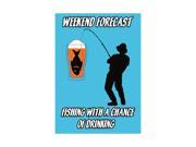 Weekend Forecast Fishing With A Chance Of Drinking Man Cave Home Wall Decoration
