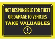 Not Responsible For Theft Or Damage To Wehicles Take Valuables Print Black Yellow Notice Warning Caution Parking Lot S