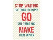 Stop Waiting For Things To Happen Go Out There And Make Them Happen Chevron Quote Home Office Pattern Print Wall Inspi