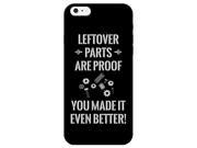 Mechanic Left Over Parts Are Proof You Made it Better Back Cover for the Apple Iphone 5 5s Case