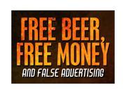 Free Beer Free Money And False Advertising Print Fun Drinking Humor Bar Wall Decoration Sign Aluminum Metal