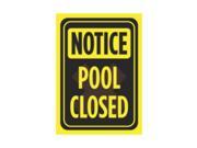 Notice Pool Closed Print Yellow Black Large 12 x 18 Poster Swimming Warning Caution Public Safety Notice Sign