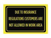 Due To Insurance Regulations Customers Are Not Allowed In Work Area Print Black Yellow Horizontal Customer Notice Busi