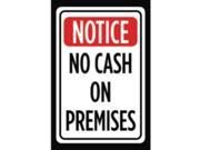 Notice No Cash On Premises Caution Notice Office Business Sign
