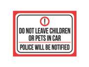 Do Not Leave Children Or Pets In Car Police Will Be Notified Print Red White Black Poster Outdoor Business Office Stre